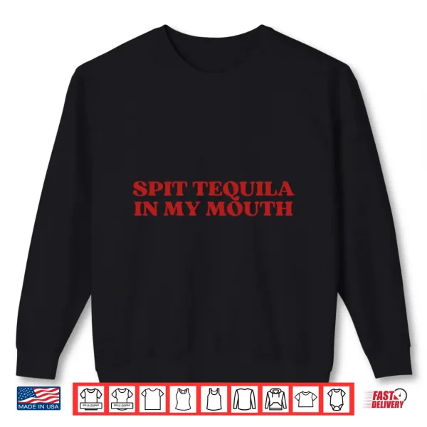 Sweatshirt Spit Tequila in My Mouth Crop Top Y2K Aesthetic Trendy Comfort Colors Crop Top