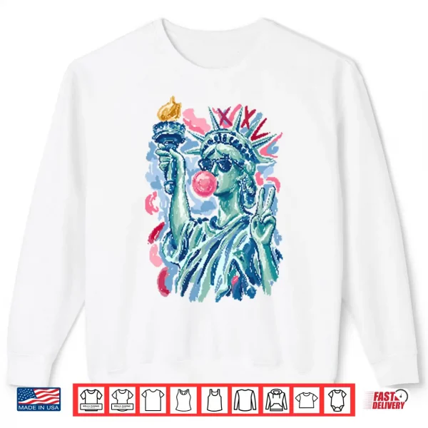 Statue Of Liberty Blowing Bubble Gum 4Th Of July Shirt 2 Sweatshirt Statue Of Liberty Blowing Bubble Gum 4th Of July Shirt