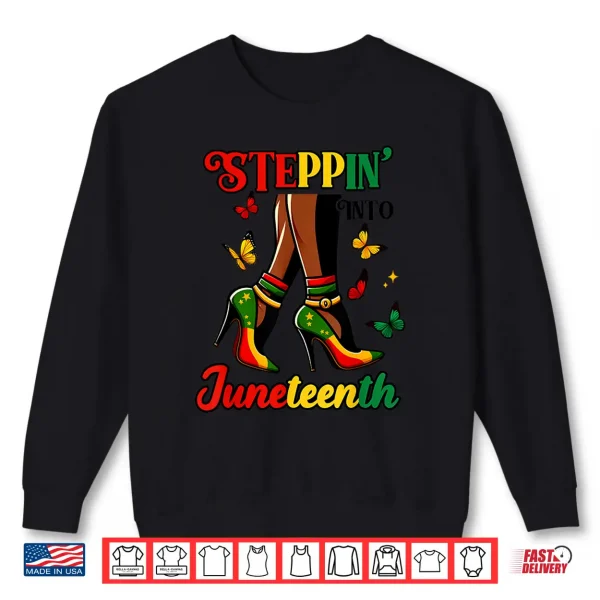 Sweatshirt Stepping Into Juneteenth Afro Woman Black Girls High Heel Shirt