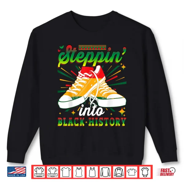 Sweatshirt Stepping into Black History Month Pride African American Shirt