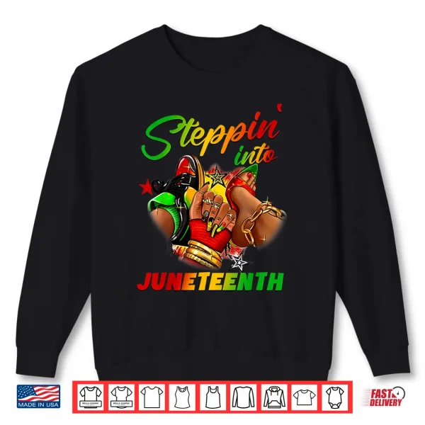 Sweatshirt Stepping into juneteenth Afro Woman Black Girls Sneakers Men Shirt