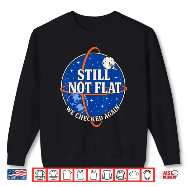 Still Not Flat We Checked Again Vintage Shirt 2 Sweatshirt Still Not Flat We Checked Again Vintage Shirt