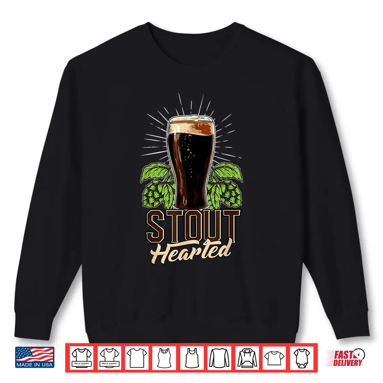 Stout Hearted Craft Beer Connoisseur Funny Beer Lover Shirt Stout Hearted Craft Beer Connoisseur Funny Beer Lover Shirt