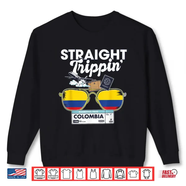 Sweatshirt Straight Trippin Colombia Vacation Tour Travel Trip Shirt