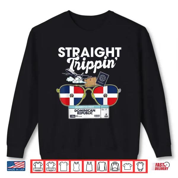 Sweatshirt Straight Trippin Dominican Republic Vacation Tour Travel Shirt