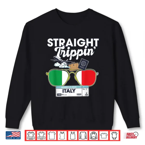 Sweatshirt Straight Trippin Italy Vacation Tour Travel Trip Matching Shirt