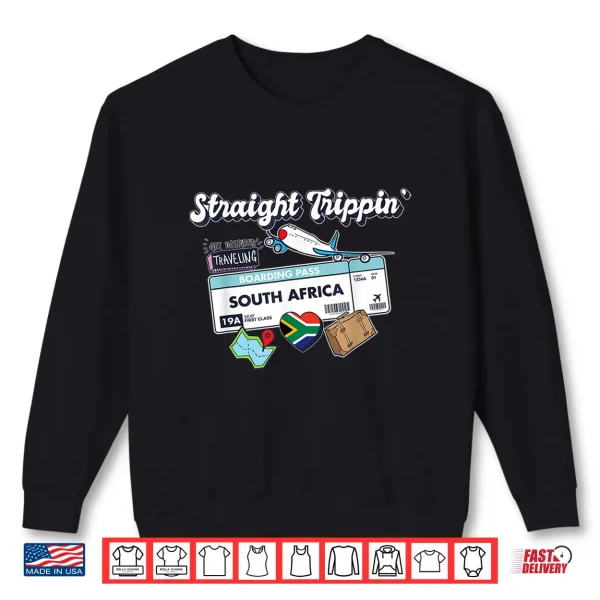 Sweatshirt Straight Trippin South Africa Vacation Tour Travel Trip Shirt