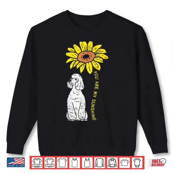 Sweatshirt Sunflower Sunshine Poodle Dog Lover Owner Girls Women Gift Shirt