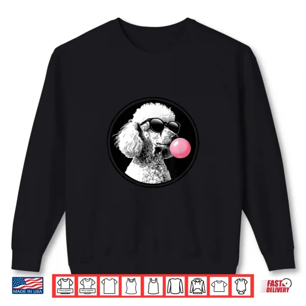 Sweatshirt Sunglasses Pink Bubble Gum Girls Standard Poodle Dog Lover Shirt