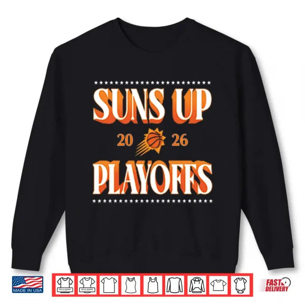 Sweatshirt Suns Up 2026 Playoffs Shirt