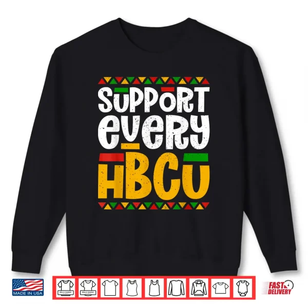 Support Every Hbcu Historical Black College Student Alumni Shirt 2 Sweatshirt Support Every HBCU Historical Black College Student Alumni Shirt