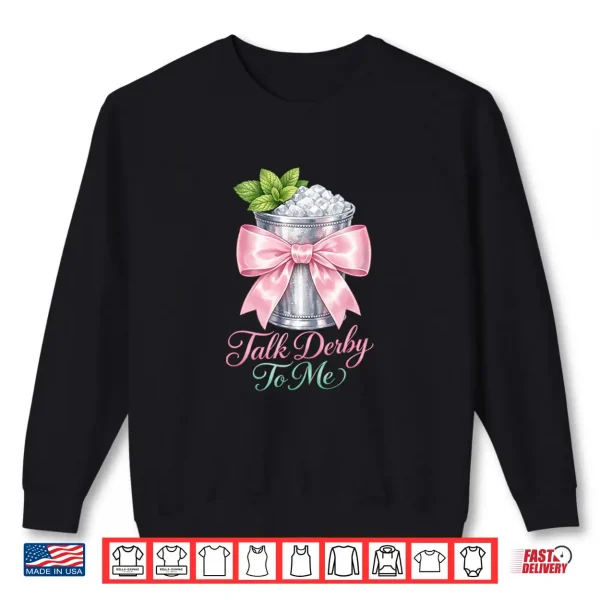 Sweatshirt Talk Derby To Me Pink Bow Mint Julep Coquette Horse Racing Shirt
