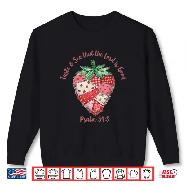 Sweatshirt Taste and See that the Lord is Good Psalm 34 8 Shirt
