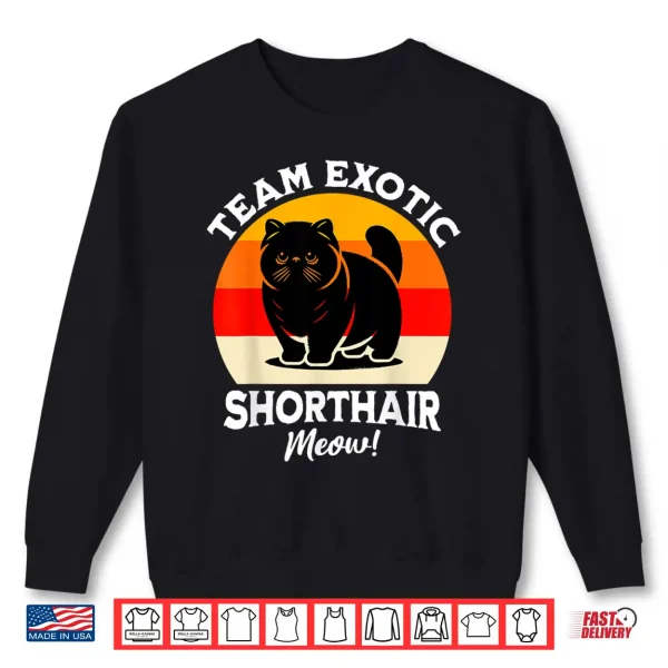 Sweatshirt Team Exotic Shorthair Cat Exotic Shorthair Shirt