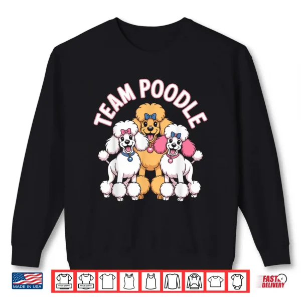 Sweatshirt Team Poodle Cute Cartoon for Dog Moms Dads Owners Pet Poodle Shirt