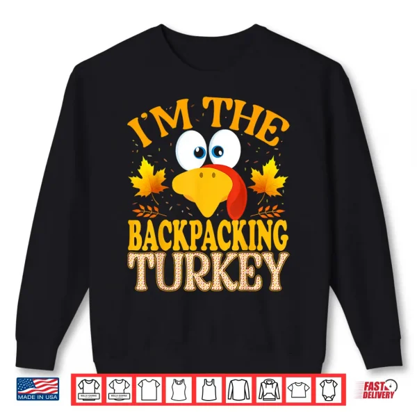 Sweatshirt Thanksgiving Im The Backpacking Turkey Matching Shirt