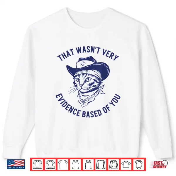 Sweatshirt That Wasnt Very Evidence Based of You Cat Cow Retro Funny Shirt