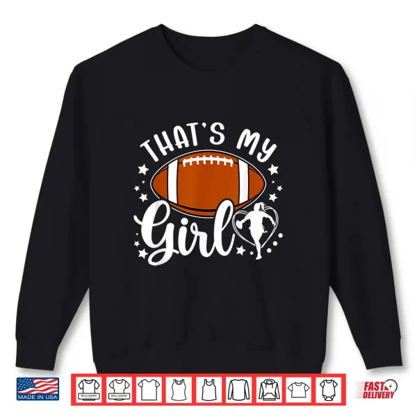 Sweatshirt Thats My Girl Flag Football Mom Flag Football Player Mother Shirt