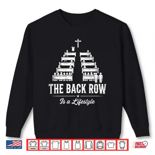 Sweatshirt The Back Row is A Lifestyle Church Faith Christian Shirt