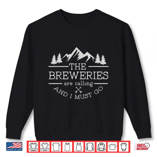Sweatshirt The Beer Breweries are Calling and I Must Go Craft Beer Gift Shirt