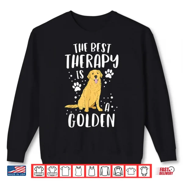 Sweatshirt The Best Therapy Is A Golden Retriever Dog Puppy Mama Mom Shirt