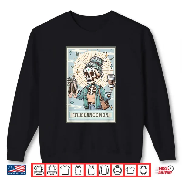 Sweatshirt The Dance Mom Skeleton Tarot Card Dance Mama Mothers Day Shirt