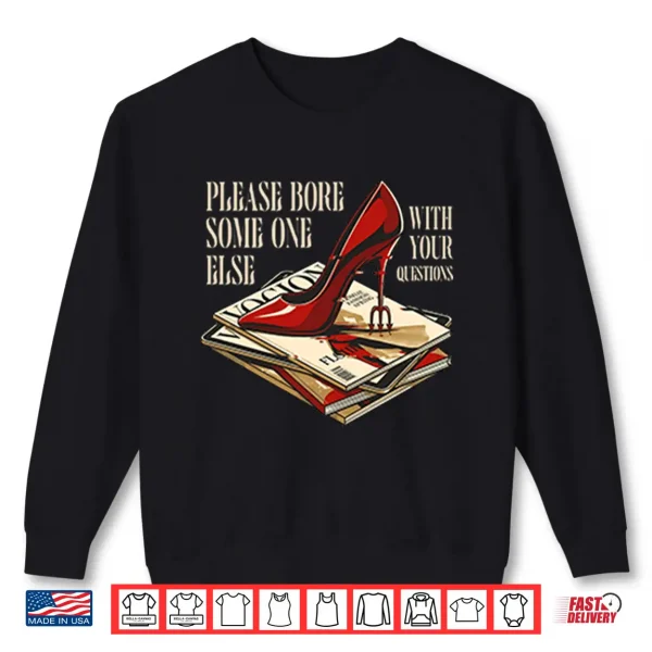 Sweatshirt The Devil Wears Prada Please Bore Someone Else With Your Questions Shirt