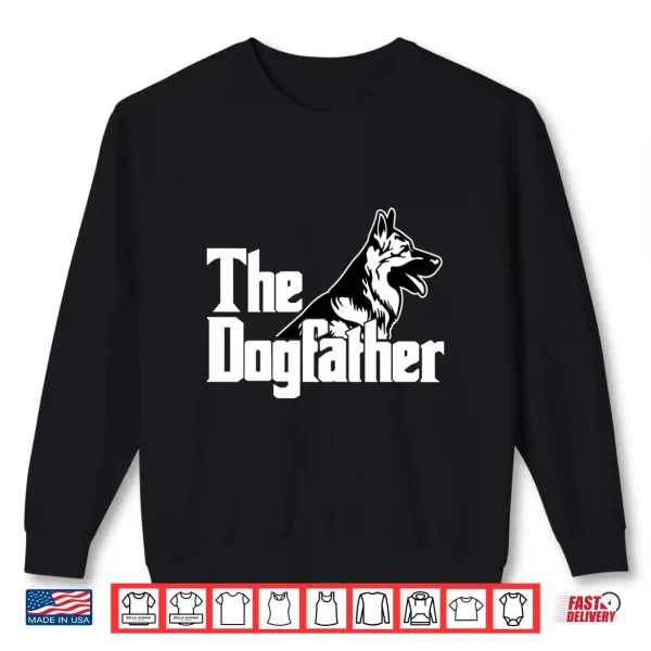 Sweatshirt The Dogfather German Shepherd Shirt