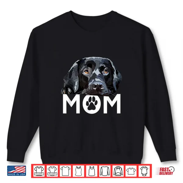 Sweatshirt The Lab Mom Black Labrador Retriever Mother Dog Mama Shirt
