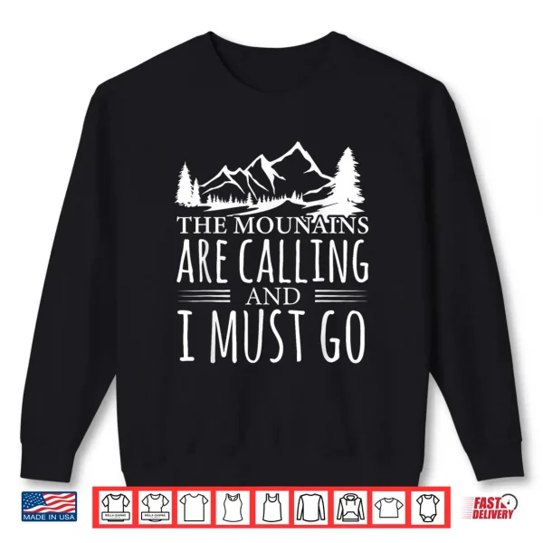 Sweatshirt The Mountains Are Calling and I Must Go Backpacking Hiking Shirt