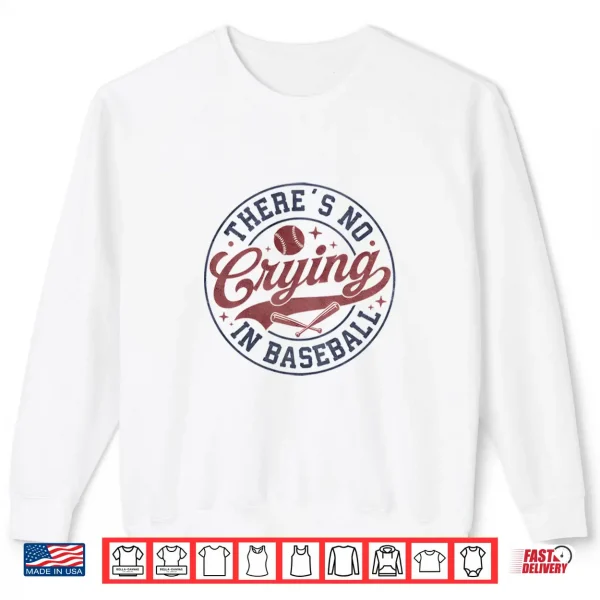 Sweatshirt There Is No Crying In Baseball Funny Game Day Baseball Shirt