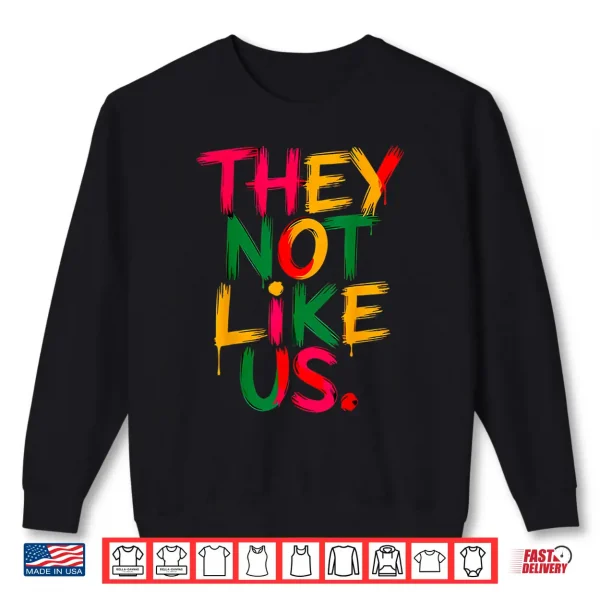 They Don'T Like Us Shirt Juneteenth 1865 Pride Shirt 2 Sweatshirt They Dont Like Us Shirt Juneteenth 1865 Pride Shirt