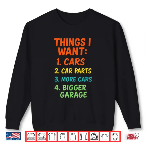 Sweatshirt Things I Want Funny Auto Mechanic Humor Shirt