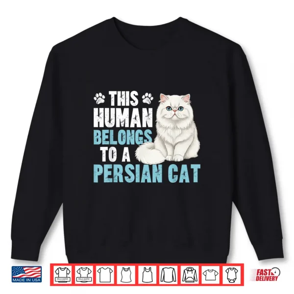 Sweatshirt This Human Belongs to Persian Cat Owner Persian Cat Lover Shirt
