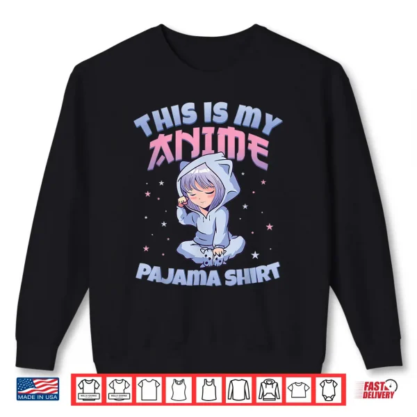 Sweatshirt This Is My Cute Kawaii Anime Pajama For Teen Girls Women Men Shirt