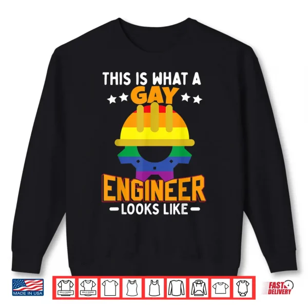 Sweatshirt This Is What A Gay Engineer Looks Like LGBT Shirt