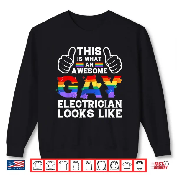 Sweatshirt This is what a gay electrician looks like LGBTQ pride month Shirt