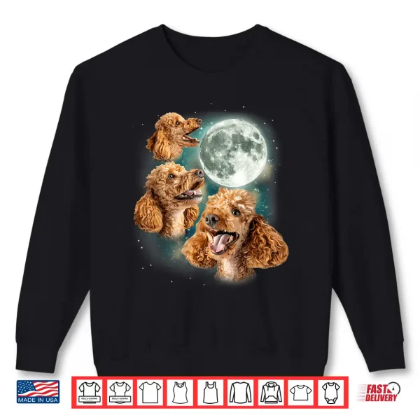 Sweatshirt Three Poodle Moon 3 Curly Canines Howling Weird Funny Meme Shirt