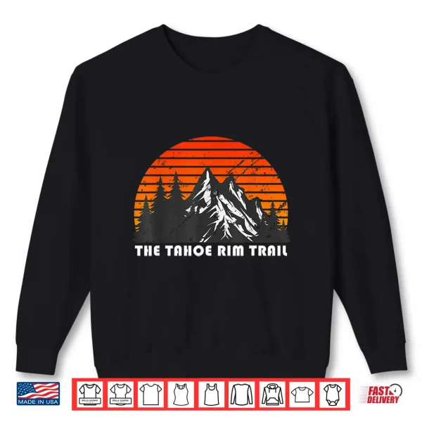 Sweatshirt Thru Hiking the Tahoe Rim Trail Shirt