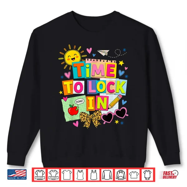 Sweatshirt Time to Lock in Staar State Testing Test Day Teacher Student Shirt