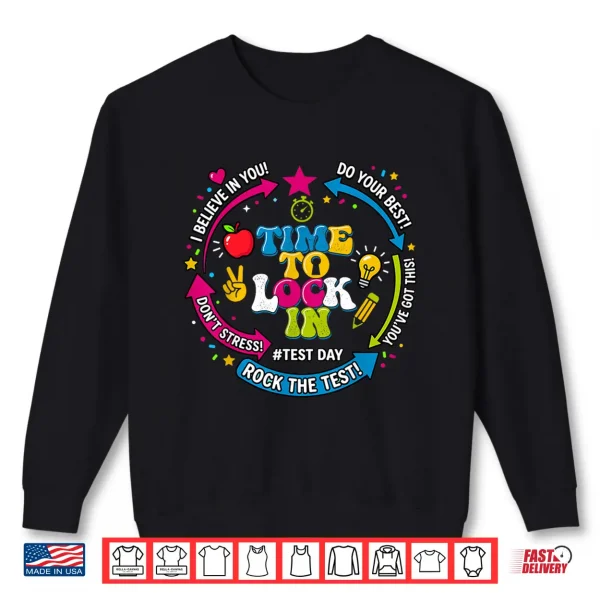 Sweatshirt Time to Lock in Test Day Testing for Teachers Women Kids Shirt