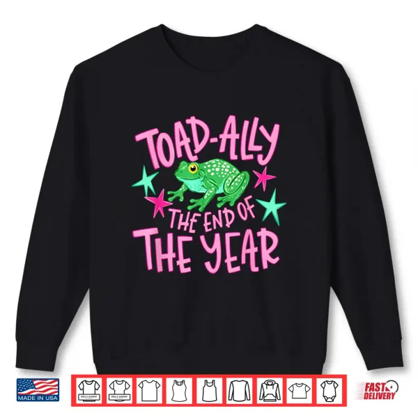 Sweatshirt Toad Ally Frog Teacher The End of Year Last Day of School Shirt