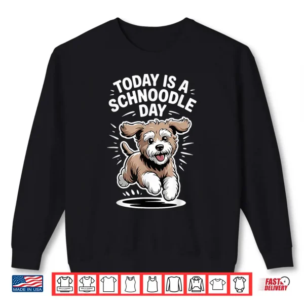 Sweatshirt Today is A Schnoodle Day Funny Poodle Cross Dog Mix Breed Shirt