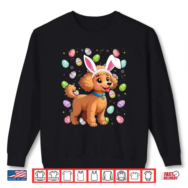 Sweatshirt Toy Poodle Dog Easter Egg Hunt Bunny Ear Toy Poodle Easter Shirt