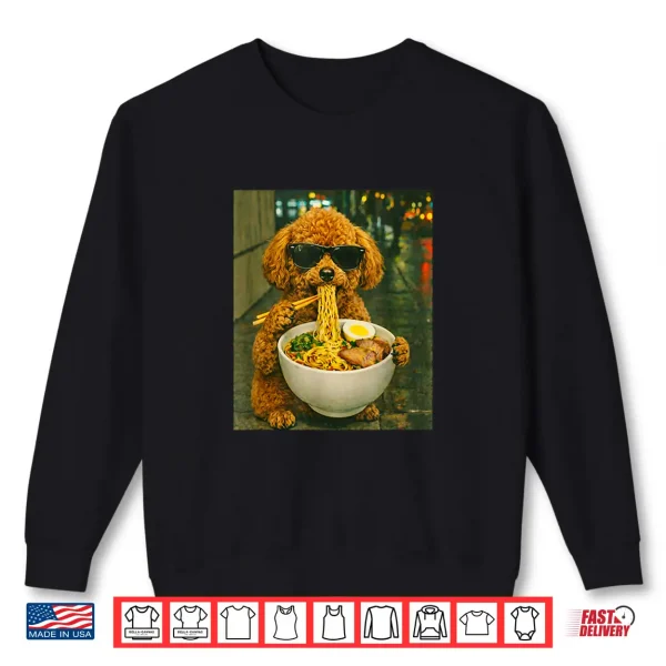 Sweatshirt Toy Poodle Eating Ramen Noodles Meme Retro Urban Shirt