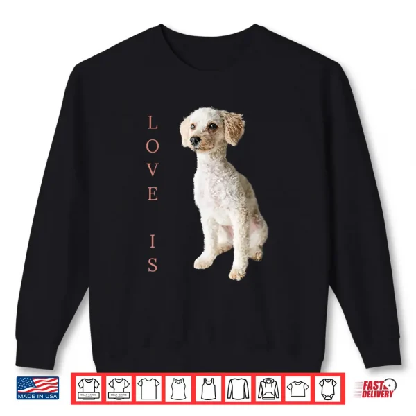 Sweatshirt Toy Poodle Shirt Women Men Kids Dog Mom Dad Love Pet Gift T Shirt
