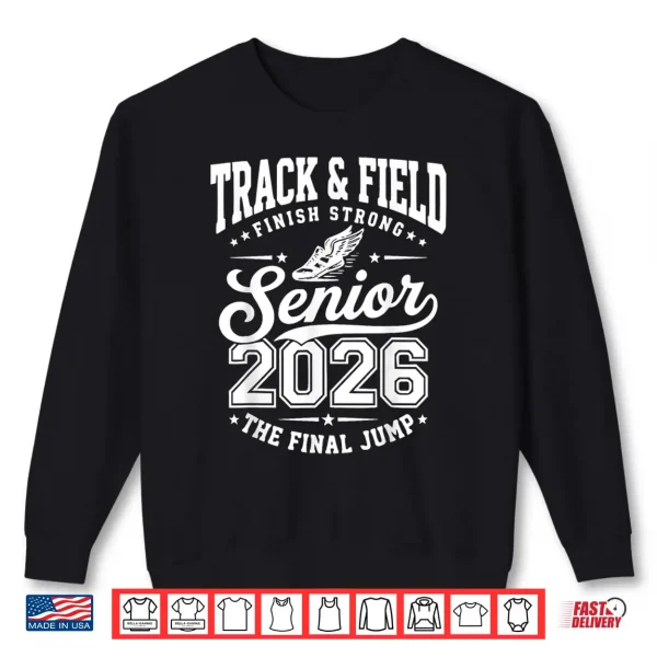 Sweatshirt Track And Field Senior 2026 The Final Jump Graduation Class Shirt