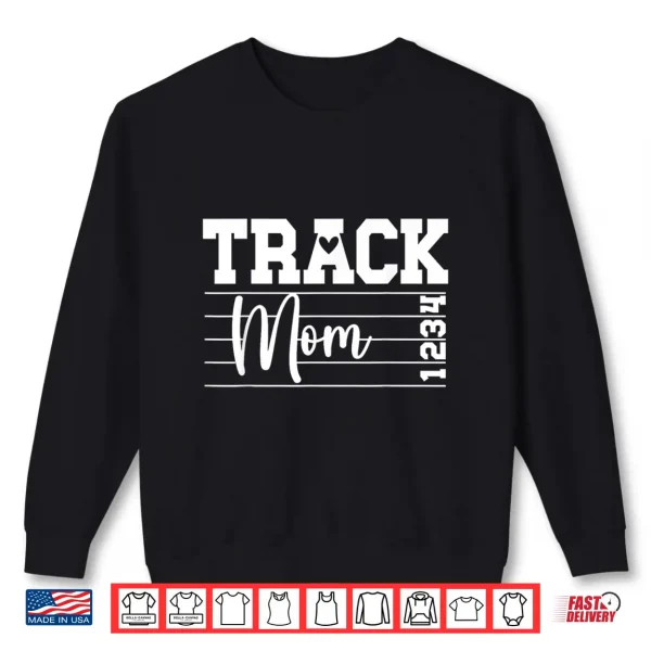 Sweatshirt Track Mom Of A Track And Field Athlete Proud Track Mother Shirt