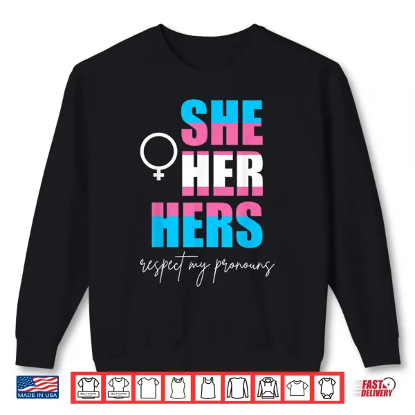 Sweatshirt Trans Pride She Her Hers Trans Women Gift Proud Transgender Shirt