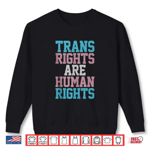 Trans Rights Are Human Rights Lgbtq Transgender Flag Pride Shirt 2 Sweatshirt Trans Rights Are Human Rights LGBTQ Transgender Flag Pride Shirt